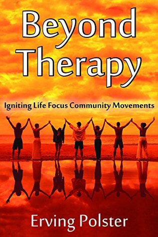Download Beyond Therapy: Igniting Life Focus Community Movements - Erving Polster file in ePub