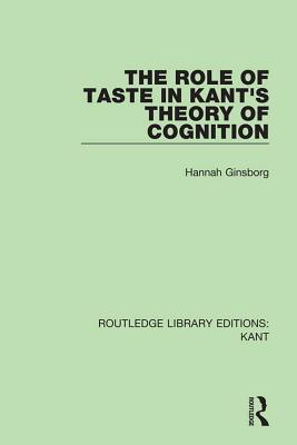 Read The Role of Taste in Kant's Theory of Cognition - Hannah Ginsborg | ePub