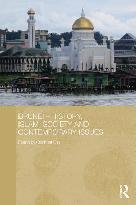 Download Brunei - History, Islam, Society and Contemporary Issues - Ooi Keat Gin | ePub