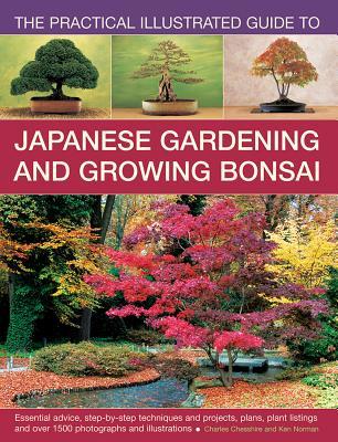 Download The Practical Illustrated Guide to Japanese Gardening and Growing Bonsai: Essential Advice, Step-By-Step Techniques and Projects, Plans, Plant Listings and Over 1500 Photographs and Illustrations - Charles Chesshire file in ePub