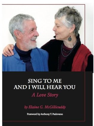 Read Sing to Me and I Will Hear You - A Love Story - Elaine G. McGillicuddy | ePub