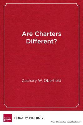 Read Are Charters Different?: Public Education, Teachers, and the Charter School Debate - Zachary W. Oberfield file in PDF
