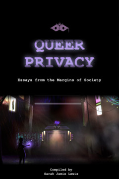 Read Queer Privacy: Essays From The Margins Of Society - Sarah Jamie Lewis | ePub