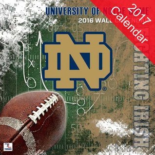 Read University of Notre Dame Fighting Irish 2017 Calendar - NOT A BOOK file in PDF