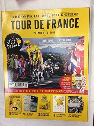 Read TOUR DE FRANCE PREMIUM EDITION THE OFFICIAL 2017 RACE GUIDE BUMPER PACK 5 FREE GIFTS - Immediate Media Co file in PDF