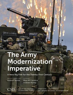 Read online The Army Modernization Imperative: A New Big Five for the Twenty-First Century - Andrew Hunter file in PDF