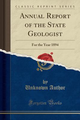 Read Annual Report of the State Geologist: For the Year 1894 (Classic Reprint) - Unknown file in ePub