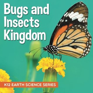 Read Bugs and Insects Kingdom : K12 Earth Science Series - Baby Professor file in ePub