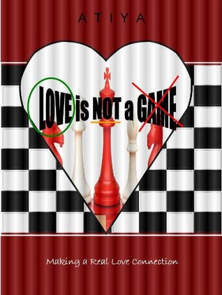 Read online Love is Not a Game (StraightForward Talk Empowerment Series Book 1) - Atiya | ePub