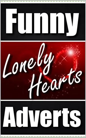 Read online Memes: Funny Lonely Hearts Adverts: (With Funny Memes, Funny Jokes - Memes | ePub