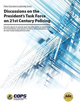 Read Discussions on the President's Task Force on 21st Century Policing - U.S. Department of Justice file in PDF