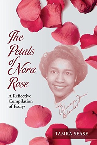 Download The Petals of Nora Rose: A Reflective Compilation of Essays - Tamra Sease file in ePub