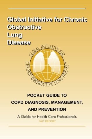 Download 2017 Pocket Guide to Copd Diagnosis, Management and Prevention: A Guide for Healthcare Professionals - Global Initiative for Chronic Obstructive Lung Disease | ePub