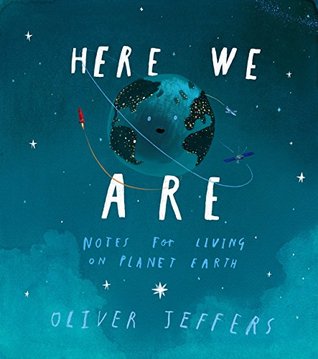 Read Here We Are: Notes for Living on Planet Earth - Oliver Jeffers file in ePub