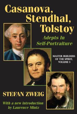 Read Casanova, Stendhal, Tolstoy: Adepts in Self-Portraiture: Volume 3, Master Builders of the Spirit - Jay Katz file in ePub