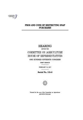 Read Pros and Cons of Restricting Snap Purchases: Hearing Before the Committee on Agriculture - U.S. Congress file in ePub