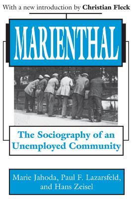 Read online Marienthal: The Sociography of an Unemployed Community - Marie Jahoda file in PDF