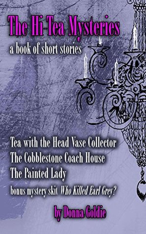 Download The Hi-Tea Mysteries: A Book of Short Stories - Donna Goldie | ePub