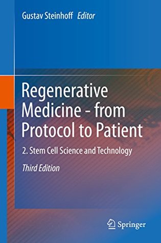 Download Regenerative Medicine - from Protocol to Patient: 2. Stem Cell Science and Technology - Gustav Steinhoff | PDF