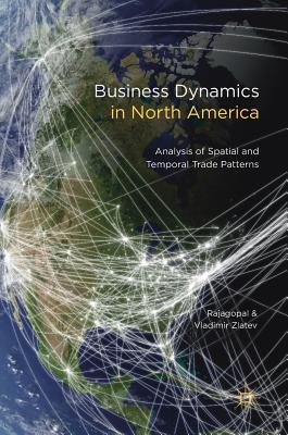 Read online Business Dynamics in North America: Analysis of Spatial and Temporal Trade Patterns - Rajagopal | ePub