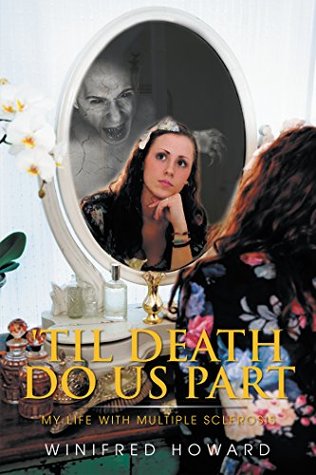 Read 'Til Death Do Us Part: My Life with Multiple Sclerosis - Winifred Howard | ePub