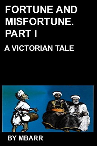 Download FORTUNE AND MISFORTUNE PART I: A VICTORIAN TALE - Manuel Barreiros file in ePub