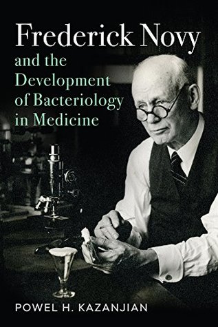 Download Frederick Novy and the Development of Bacteriology in Medicine (Critical Issues in Health and Medicine) - Powel Harold Kazanjian | ePub