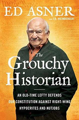 Download The Grouchy Historian: An Old-Time Lefty Defends Our Constitution Against Right-Wing Hypocrites and Nutjobs - Ed Asner file in ePub