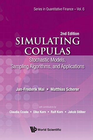 Read Simulating Copulas:Stochastic Models, Sampling Algorithms, and Applications (Series in Quantitative Finance) - Jan-Frederik Mai file in PDF