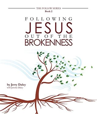 Read Following Jesus Out of the Brokenness (The Follow Series Book 2) - Jerome Daley file in ePub