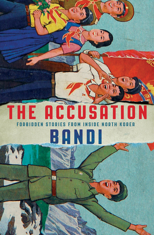 Read online The Accusation: Forbidden Stories from Inside North Korea - Bandi file in ePub