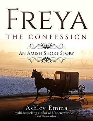 Download Freya: The Confession: An Amish Short Story of Hope and Forgiveness - Ashley Emma | ePub