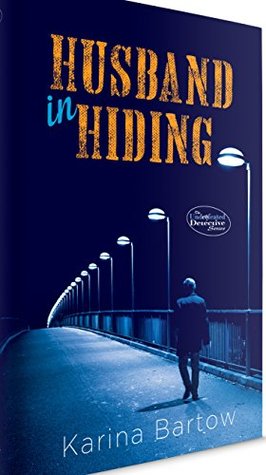 Read Husband in Hiding (The Unde(a)feted Detective Series) - Karina Bartow | ePub