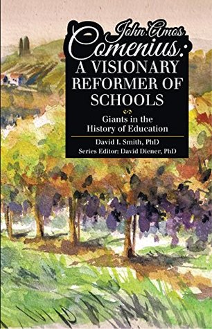 Read John Amos Comenius: A Visionary Reformer of Schools - David I. Smith file in ePub