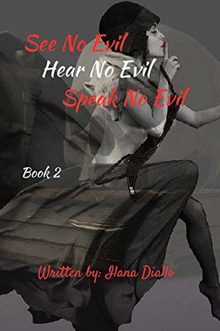 Read online See No Evil, Hear No Evil, Speak No Evil (Book Book 2) - Ilana Diallo file in ePub