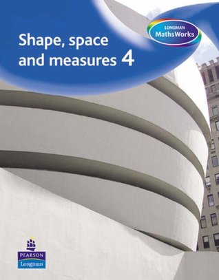Read online Longman MathsWorks: Year 4 Shape, Space & Measure Pupils' Book: Pupil's Book Bk. 4 - Dr Tony Cotton file in PDF