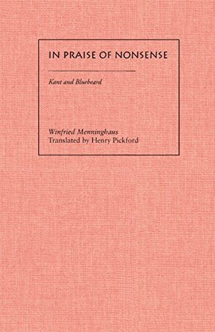 Read In Praise of Nonsense: Kant and Bluebeard (Meridian: Crossing Aesthetics) - Winfried Menninghaus file in ePub