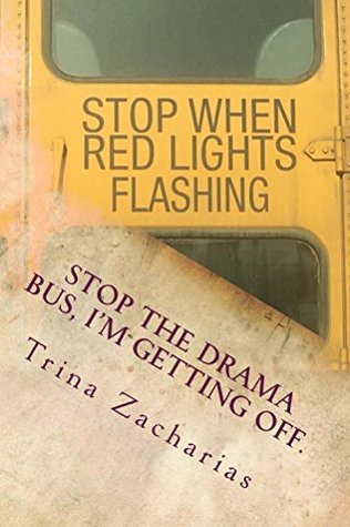 Read online Stop the drama bus, I'm getting off.: A navigational guide to self empowerment - Trina Zacharias | ePub