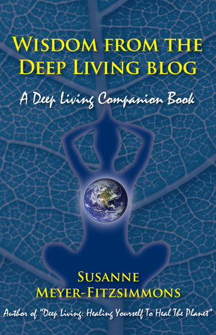 Read Wisdom from the Deep Living Blog: A Deep Living Companion Book - Susanne Meyer-Fitzsimmons file in ePub