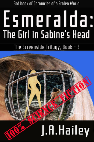 Download Esmeralda: The Girl in Sabine's Head (The Screenside Trilogy #3) - J.A. Hailey | PDF