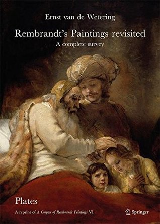 Download Rembrandt's Paintings Revisited - A Complete Survey: A Reprint of A Corpus of Rembrandt Paintings VI (Rembrandt Research Project Foundation) - Ernst van de Wetering file in ePub