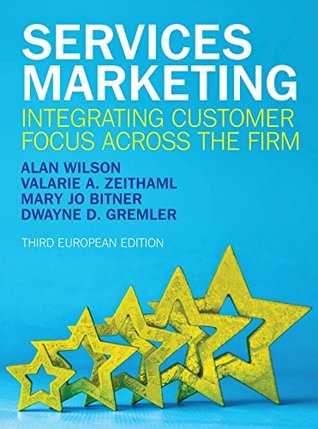 Read Services Marketing: Integrating Customer Focus Across the Firm - Alan Wilson | PDF