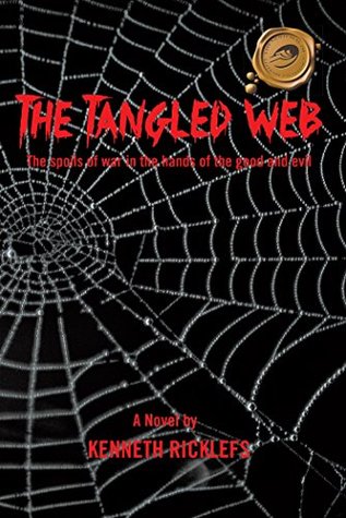 Read online The Tangled Web: The spoils of war in the hands of the good and evil - Kenneth Ricklefs | PDF