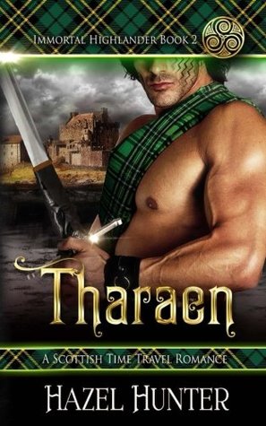 Read Tharaen (Immortal Highlander Book 2): A Scottish Time Travel Romance - Hazel Hunter file in PDF
