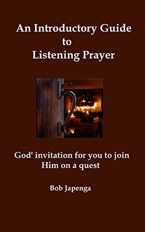 Download An Introductory Guide to Listening Prayer: God’s Invitation for You to Join Him on a Quest - Bob Japenga file in ePub
