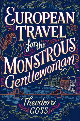 Download European Travel for the Monstrous Gentlewoman - Theodora Goss file in PDF
