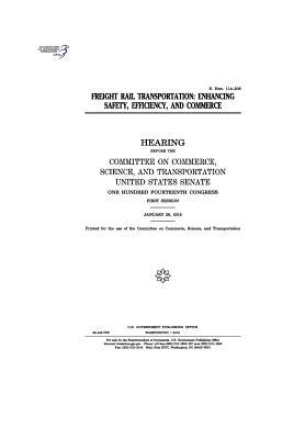 Download Freight Rail Transportation: Enhancing Safety, Efficiency, and Commerce - U.S. Congress | PDF