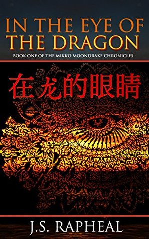 Read In The Eye Of The Dragon: Book One of the Mikko Moondrake Chronicles - J.S. Rapheal | ePub