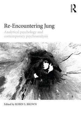 Download Re-Encountering Jung: Analytical Psychology and Contemporary Psychoanalysis - Robin S. Brown | ePub