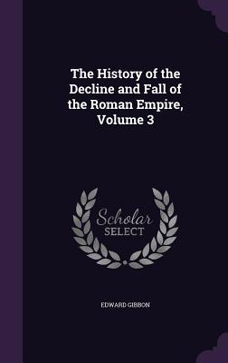 Read online The History of the Decline and Fall of the Roman Empire, Volume 3 - Edward Gibbon | ePub